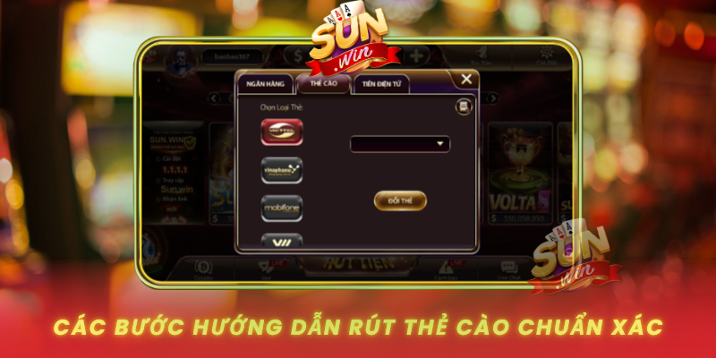 Hướng Dẫn Rút Thẻ Cào SUNWIN Nhanh Chóng, An Toàn 3 Cac Buoc Huong Dan Rut The Cao Chuan Xac