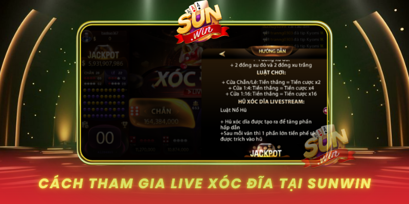 Live Xóc Đĩa SUNWIN – Cược Nhanh, Thắng Lớn Mỗi Ngày 3 Cach Tham Gia Live Xoc Dia Tai Sunwin Hieu Qua