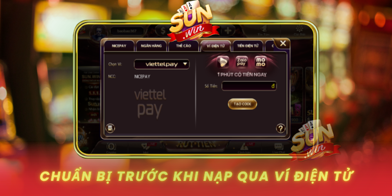 Hướng Dẫn Nạp Ví Điện Tử Nhanh Gọn Tại SUNWIN 3 Chuan Bi Truoc Khi Nap Qua Vi Dien Tu