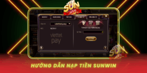 Huong Dan Nap Tien Sunwin Don Gian An Toan 2026