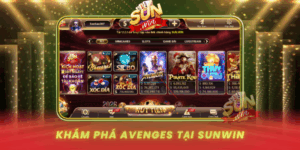 Kham Pha Avenges Tai Sunwin Bung No Trai Nghiem San Thuong