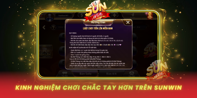 Tiến Lên Miền Nam: Chiến Thuật Giữ Thế Chủ Động Dễ Thắng 4 Kinh Nghiem Choi Chac Tay Hon Tren Sunwin