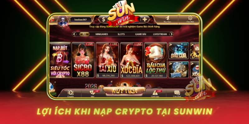 Hướng Dẫn Nạp Crypto Nhanh Gọn, An Toàn Tại SUNWIN 2 Loi Ich Khi Nap Crypto Tai Sunwin