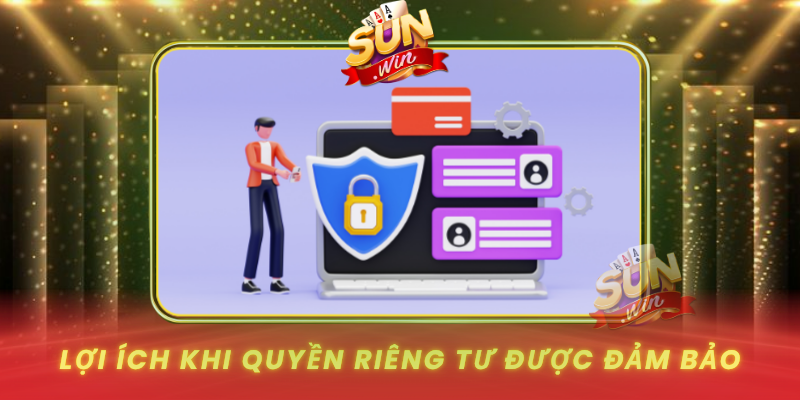 Loi Ich Khi Quyen Rieng Tu Duoc Dam Bao