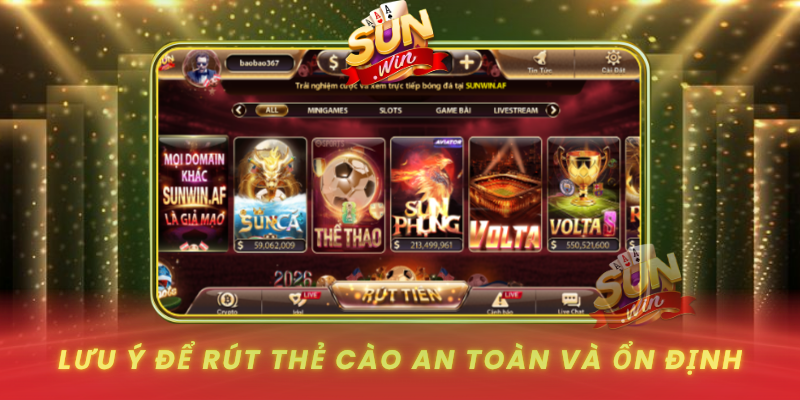 Hướng Dẫn Rút Thẻ Cào SUNWIN Nhanh Chóng, An Toàn 4 Luu Y De Rut The Cao An Toan Va On Dinh