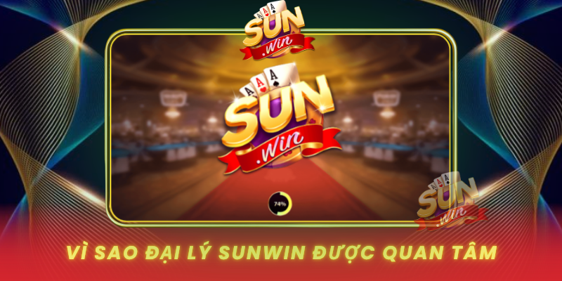 Đại Lý SUNWIN Uy Tín – Lựa Chọn Tối Ưu Cho Nhà Đầu Tư 2 Vi Sao Dai Ly Sunwin Duoc Quan Tam