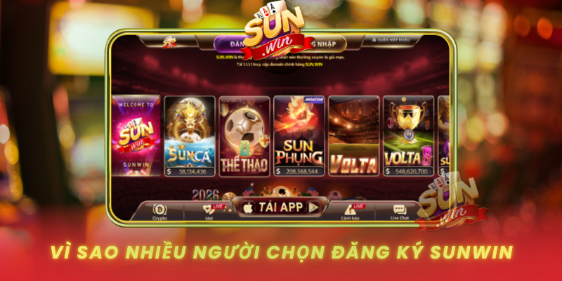 Đăng Ký SUNWIN Nhanh Gọn – Trải Nghiệm Giải Trí Đỉnh Cao 2 Vi Sao Nhieu Nguoi Chon Dang Ky Sunwin